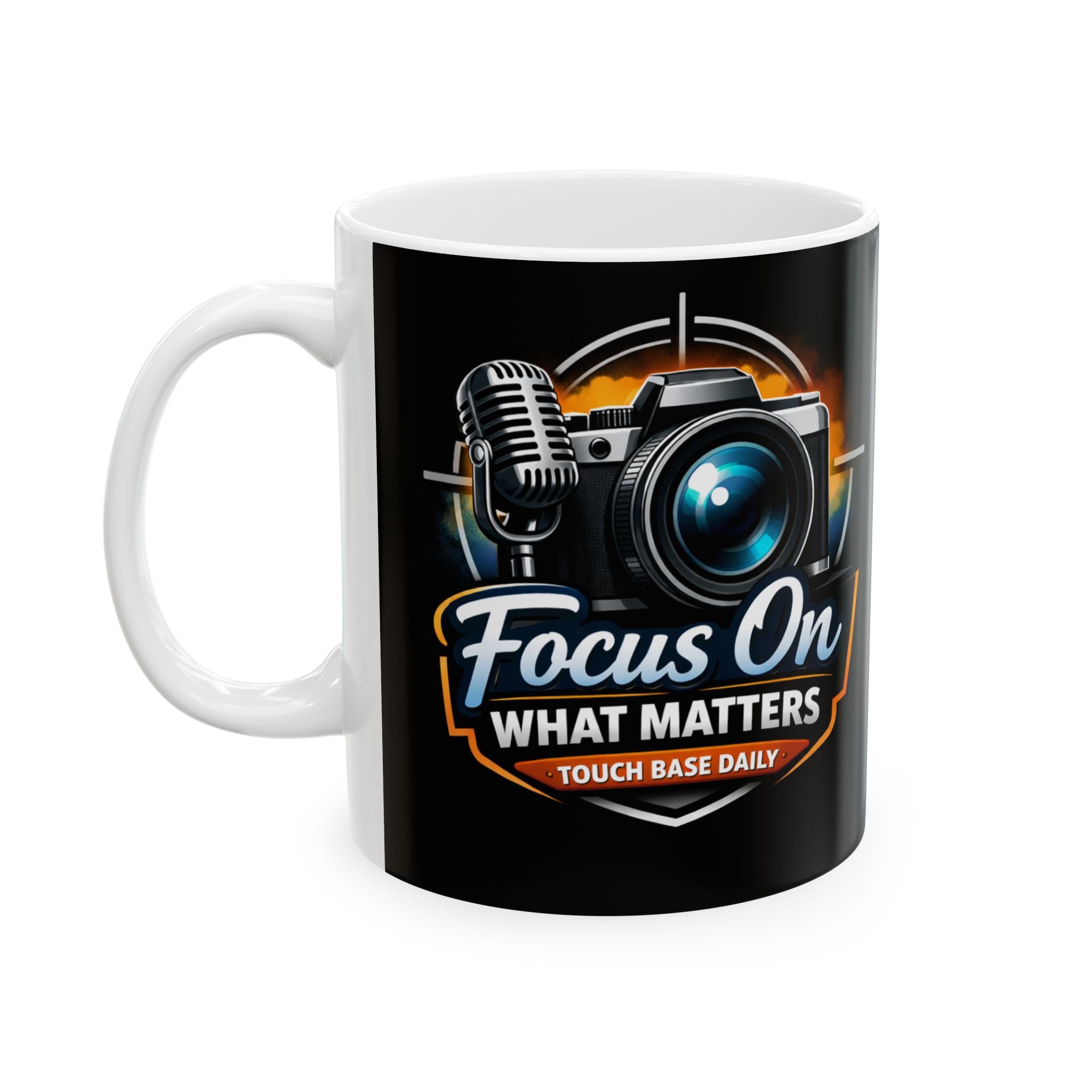 Focus On What Matters Ceramic Mug — Photographer & Podcaster Coffee Cup (11oz/15oz)